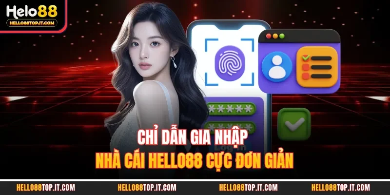 Chỉ dẫn gia nhập nhà cái Hello88 cực đơn giản