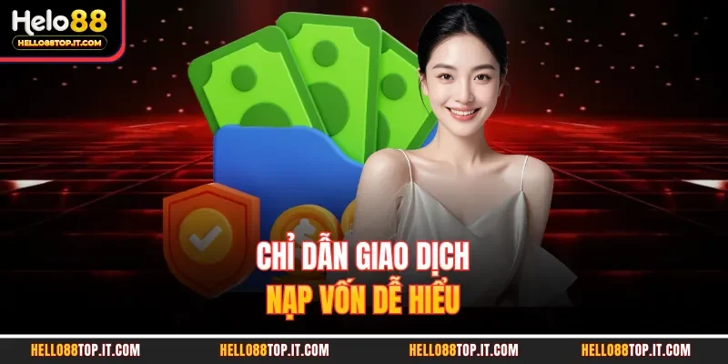 Chỉ dẫn giao dịch nạp vốn dễ hiểu