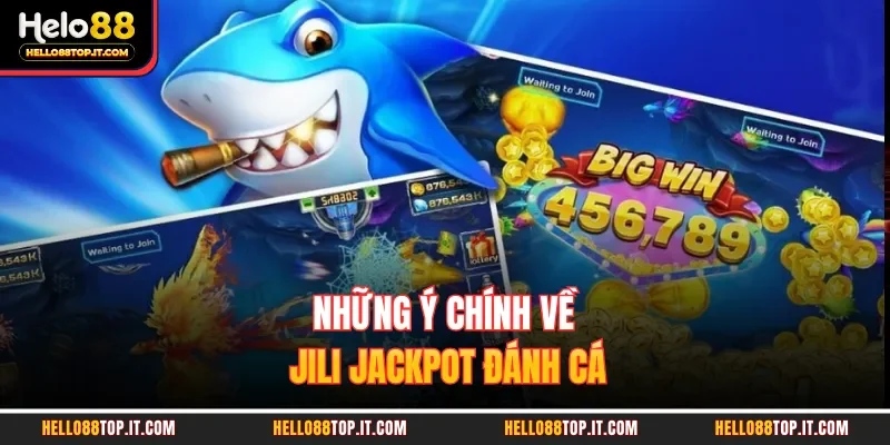 Những ý chính về JILI Jackpot đánh cá 