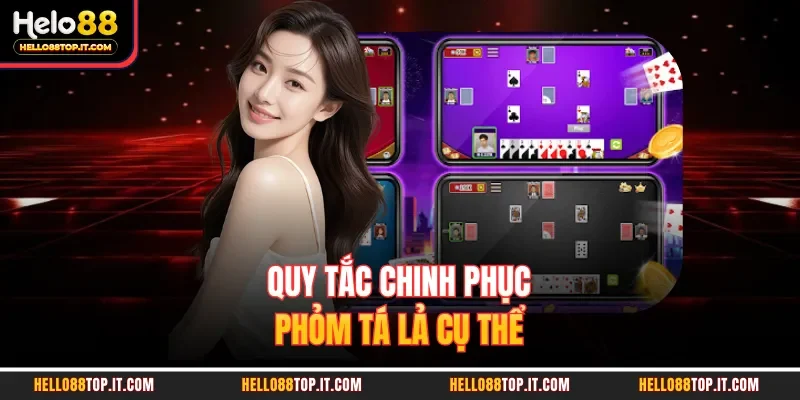 Quy tắc chinh phục phỏm tá lả cụ thể