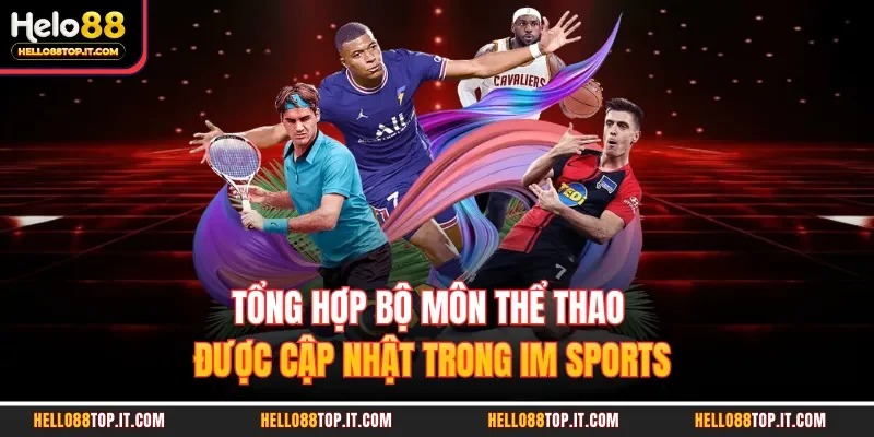 Tổng hợp bộ môn thể thao được cập nhật trong IM sports
